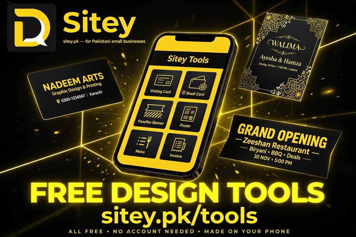 A phone showing Sitey Tools, with a visiting card, a walima card and a grand-opening banner around it, and “Free design tools, sitey.pk/tools”